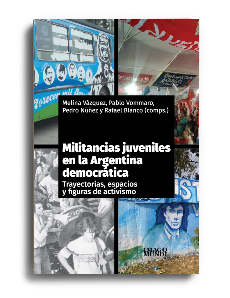 Militancias juveniles en la Argentina democrática – Ediciones Imago Mundi