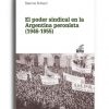 el-poder-sindical-en-la-argentina-peronista-1946-1955-marcos-schiavi