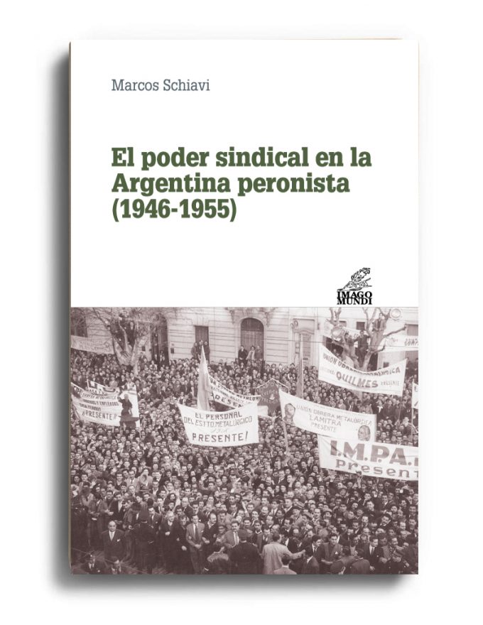 el-poder-sindical-en-la-argentina-peronista-1946-1955-marcos-schiavi