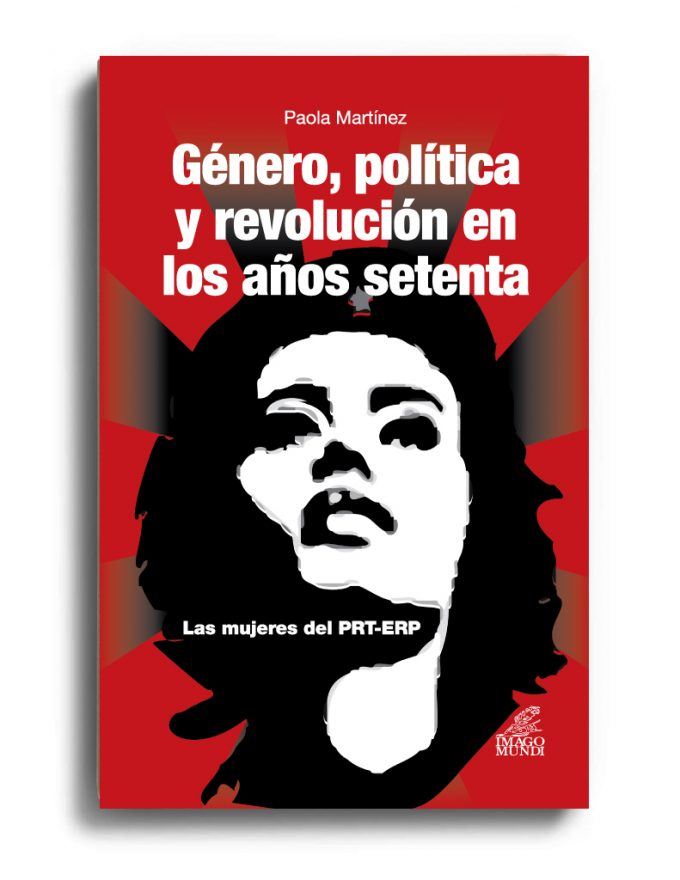 genero-politica-y-revolucion-en-los-anos-setenta-paola-martinez