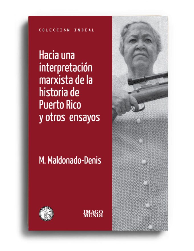 hacia-una-interpretacion-marxista-de-la-historia-de-puerto-rico-y-otros-ensayos-manuel-maldonado-denis