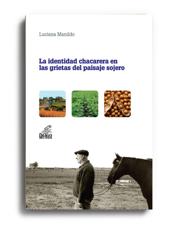 la-identidad-chacarera-en-las-grietas-del-paisaje-sojero-luciana-manildo