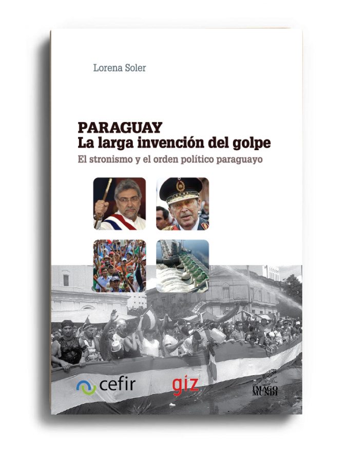 paraguay-la-larga-invencion-del-golpe-lorena-soler