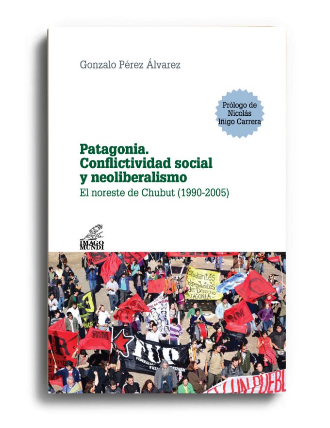 patagonia-conflictividad-social-y-neoliberalismo-gonzalo-perez-alvarez