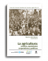 La agricultura: actores expresiones corporativas y políticas