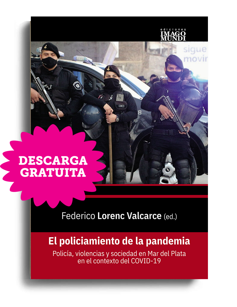 El policiamiento de la pandemia – Ediciones Imago Mundi
